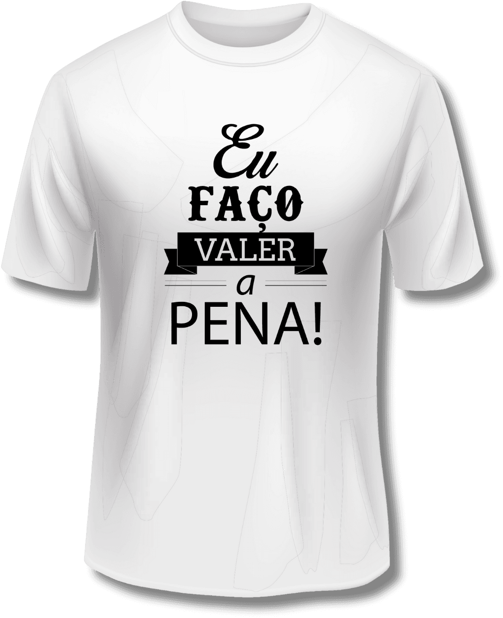 Camiseta Eu Faço Valer a Pena — Branca