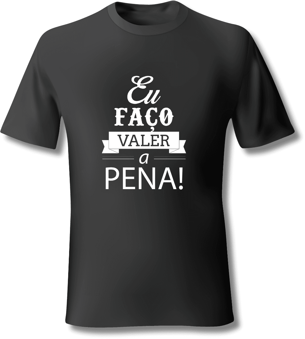 Camiseta Eu Faço Valer a Pena — Preta